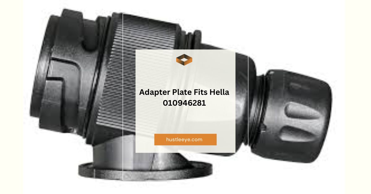 Adapter Plate Fits Hella 010946281: A Comprehensive Guide